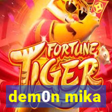 dem0n mika